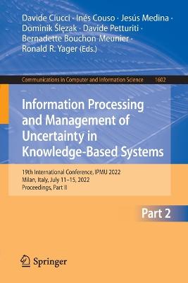 Information Processing and Management of Uncertainty in Knowledge-Based Systems: 19th International Conference, IPMU 2022, Milan, Italy, July 11-15, 2022, Proceedings, Part II