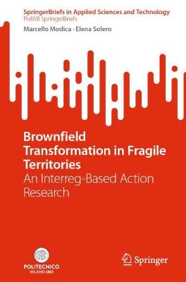Brownfield Transformation in Fragile Territories: An Interreg-Based Action Research 1st ed. 2022