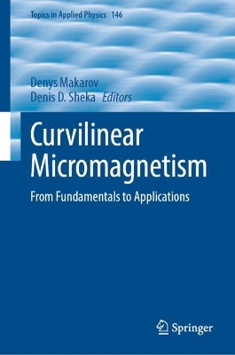 Curvilinear Micromagnetism: From Fundamentals to Applications