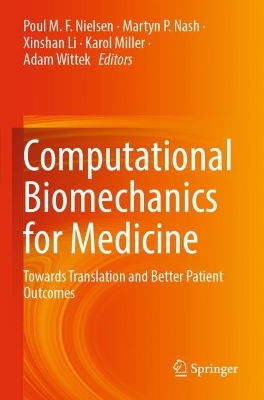 Computational Biomechanics for Medicine: Towards Translation and Better Patient Outcomes 2022 ed.