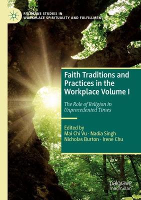 Faith Traditions and Practices in the Workplace Volume I: The Role of Religion in Unprecedented Times 1st ed. 2022