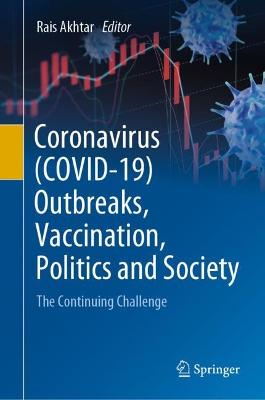 Coronavirus (COVID-19) Outbreaks, Vaccination, Politics and Society: The Continuing Challenge