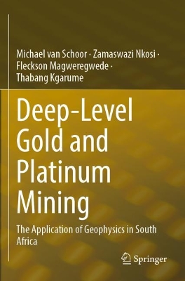 Deep-Level Gold and Platinum Mining: The Application of Geophysics in South Africa 2022 ed.