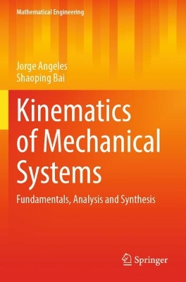 Kinematics of Mechanical Systems: Fundamentals, Analysis and Synthesis 2022 ed.