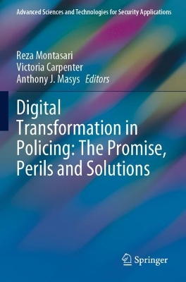 Digital Transformation in Policing: The Promise, Perils and Solutions 2023 ed.