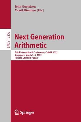 Next Generation Arithmetic: Third International Conference, CoNGA 2022, Singapore, March 13, 2022,  Revised Selected Papers 1st ed. 2022