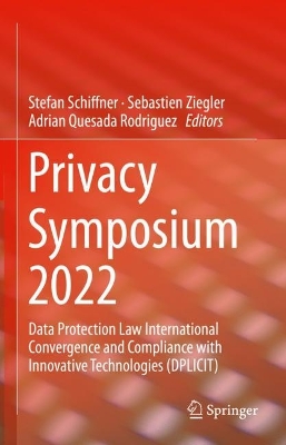 Privacy Symposium 2022: Data Protection Law International Convergence and Compliance with Innovative Technologies (DPLICIT)