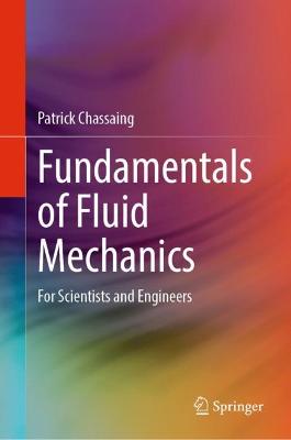 Fundamentals of Fluid Mechanics: For Scientists and Engineers