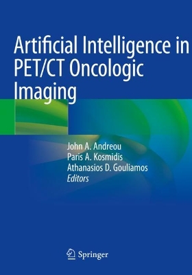 Artificial Intelligence in PET/CT Oncologic Imaging 2022 ed.
