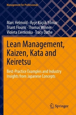 Lean Management, Kaizen, Kata and Keiretsu: Best-Practice Examples and Industry Insights from Japanese Concepts 2022 ed.