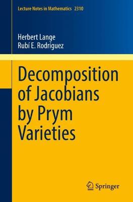 Decomposition of Jacobians by Prym Varieties 1st ed. 2022