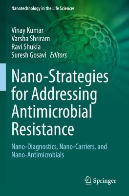 Nano-Strategies for Addressing Antimicrobial Resistance: Nano-Diagnostics, Nano-Carriers, and Nano-Antimicrobials 2022 ed.