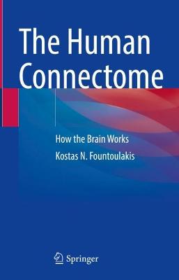 Human Connectome: How the Brain Works 2022 ed.