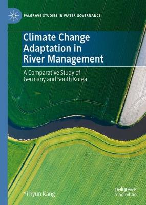 Climate Change Adaptation in River Management: A Comparative Study of Germany and South Korea 2022 ed.
