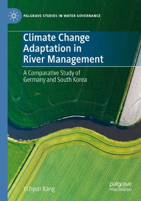 Climate Change Adaptation in River Management: A Comparative Study of Germany and South Korea 2022 ed.