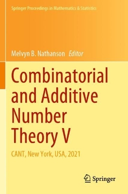 Combinatorial and Additive Number Theory V: CANT, New York, USA, 2021 2022 ed.