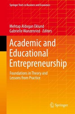 Academic and Educational Entrepreneurship: Foundations in Theory and Lessons from Practice
