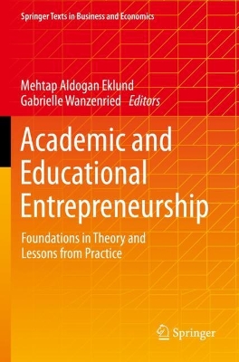 Academic and Educational Entrepreneurship: Foundations in Theory and Lessons from Practice 2022 ed.