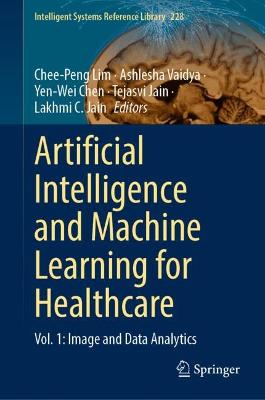 Artificial Intelligence and Machine Learning for Healthcare: Vol. 1: Image and Data Analytics