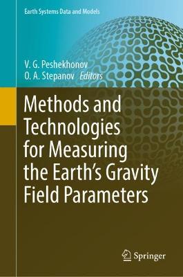 Methods and Technologies for Measuring the Earths Gravity Field Parameters 2022 ed.