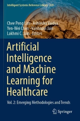 Artificial Intelligence and Machine Learning for Healthcare: Vol. 2: Emerging Methodologies and Trends 2023 ed.