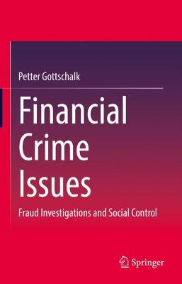 Financial Crime Issues: Fraud Investigations and Social Control
