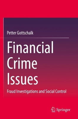 Financial Crime Issues: Fraud Investigations and Social Control 2022 ed.