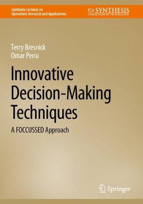 Innovative Decision-Making Techniques: A FOCCUSSED Approach