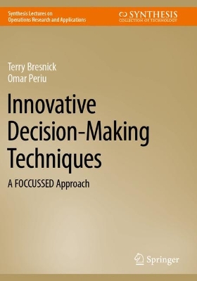 Innovative Decision-Making Techniques: A FOCCUSSED Approach 2022 ed.
