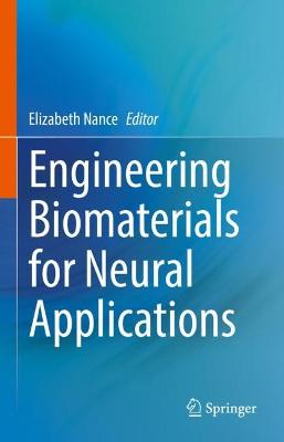 Engineering Biomaterials for Neural Applications 2022 ed.