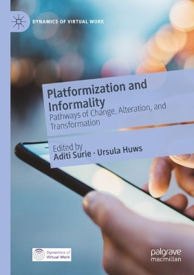Platformization and Informality: Pathways of Change, Alteration, and Transformation 2023 ed.