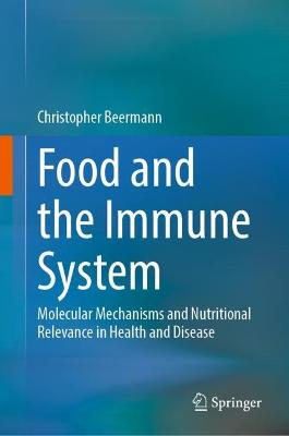 Food and the Immune System: Molecular Mechanisms and Nutritional Relevance in Health and Disease