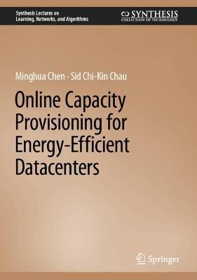 Online Capacity Provisioning for Energy-Efficient Datacenters 2022 ed.