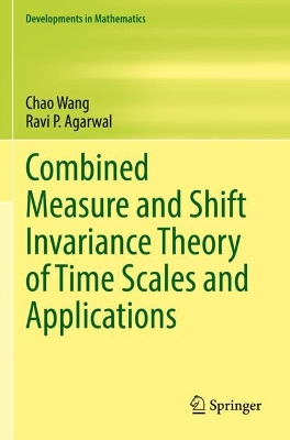 Combined Measure and Shift Invariance Theory of Time Scales and Applications 2022 ed.