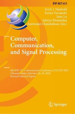 Computer, Communication, and Signal Processing: 6th IFIP TC 5 International Conference, ICCCSP 2022, Chennai, India, February 24-25, 2022, Revised Selected Papers