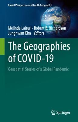 Geographies of COVID-19: Geospatial Stories of a Global Pandemic