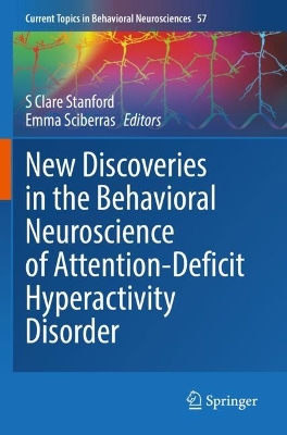 New Discoveries in the Behavioral Neuroscience of Attention-Deficit  Hyperactivity Disorder 1st ed. 2022