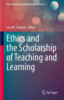 Ethics and the Scholarship of Teaching and Learning 2022 ed.
