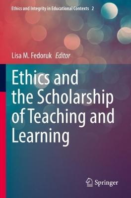 Ethics and the Scholarship of Teaching and Learning 2022 ed.