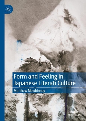 Form and Feeling in Japanese Literati Culture 1st ed. 2022
