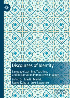 Discourses of Identity : Language Learning, Teaching, and Reclamation Perspectives in Japan