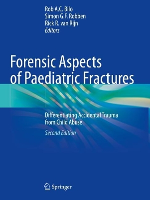 Forensic Aspects of Paediatric Fractures: Differentiating Accidental Trauma from Child Abuse Second Edition 2023