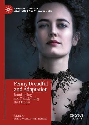 Penny Dreadful and Adaptation: Reanimating and Transforming the Monster 2023 ed.