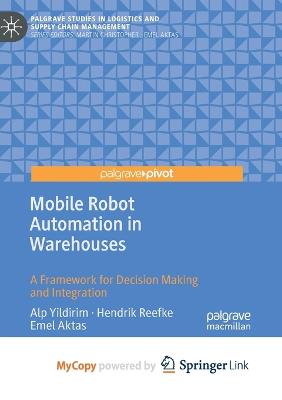 Mobile Robot Automation in Warehouses: A Framework for Decision Making and Integration