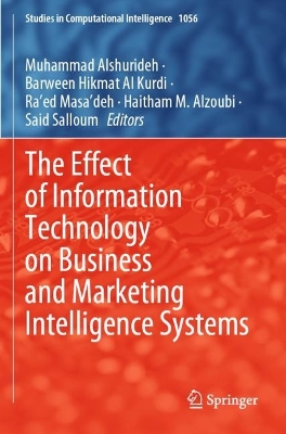 Effect of Information Technology on Business and Marketing Intelligence  Systems 1st ed. 2023
