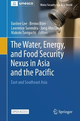 Water, Energy, and Food Security Nexus in Asia and the Pacific: East and Southeast Asia 2023 ed.