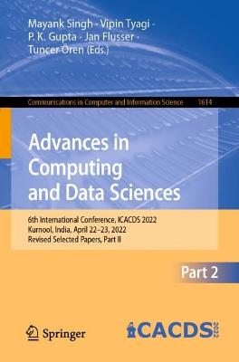 Advances in Computing and Data Sciences: 6th International Conference, ICACDS 2022, Kurnool, India, April 22-23, 2022, Revised Selected Papers, Part II