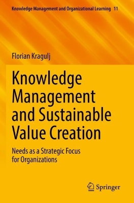Knowledge Management and Sustainable Value Creation: Needs as a Strategic Focus for Organizations 2023 ed.