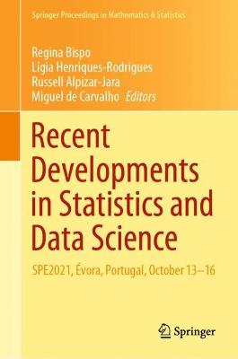 Recent Developments in Statistics and Data Science: SPE2021, Evora, Portugal, October 13-16
