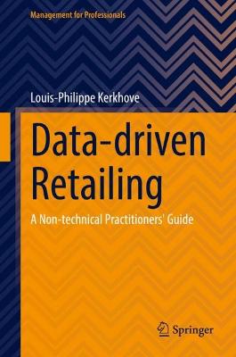 Data-driven Retailing: A Non-technical Practitioners' Guide 2022 ed.